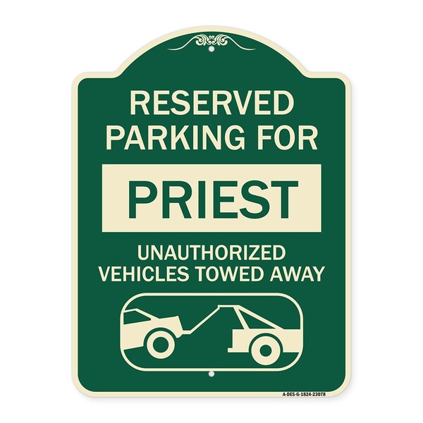 Reserved Parking for Priest Unauthorized Vehicles Towed Away Alum Sign, 24" x 18", G-1824-23078